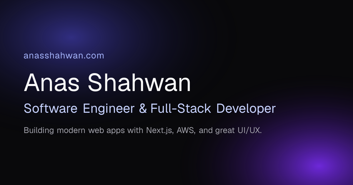 Anas Shahwan — Software Engineer & Full-Stack Developer